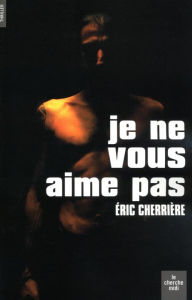 Title: Je ne vous aime pas, Author: Éric Cherrière