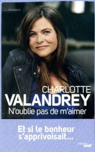 Title: N'oublie pas de m'aimer, Author: Charlotte Valandrey