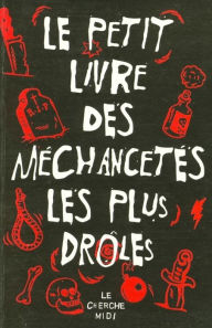 Title: Le petit livre des méchancetés les plus drôles, Author: Collectif