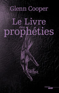 Title: Le Livre des prophéties, Author: Glenn COOPER