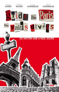 Title: Guide du Paris des faits divers - nouvelle édition, Author: Serge Garde