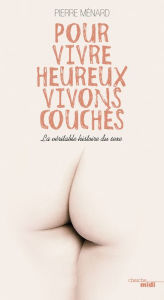 Title: Pour vivre heureux, vivons couchés, Author: Pierre Ménard