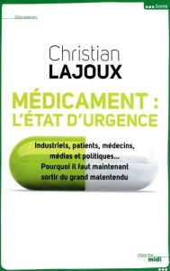 Title: Médicament : l'état d'urgence, Author: Christian Lajoux