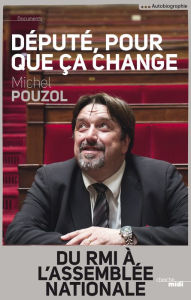 Title: Député, pour que ça change, Author: Michel Pouzol