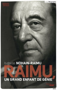 Title: Raimu, un grand enfant de génie, Author: Isabelle NOHAIN-RAIMU