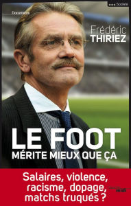 Title: Le foot mérite mieux que ça, Author: Frédéric Thiriez