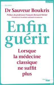 Title: Enfin guérir, Author: Sauveur Boukris