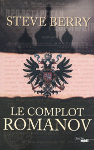 Title: Le Complot Romanov, Author: Steve Berry
