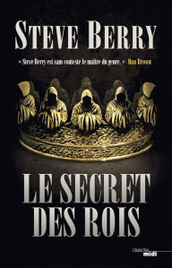 Title: Le Secret des rois, Author: Steve Berry