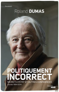 Title: Politiquement incorrect, Author: Roland Dumas