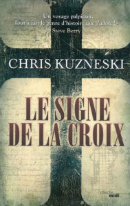 Title: Le Signe de la Croix, Author: Chris KUZNESKI