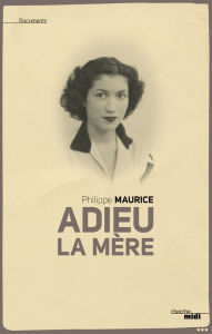 Title: Adieu la mère, Author: Philippe Maurice