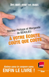 Title: A votre écoute, coûte que coûte !, Author: Philippe de Beaulieu