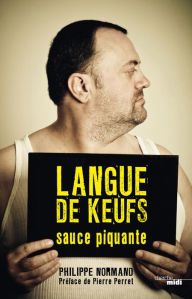 Title: Langue de keufs sauce piquante, Author: Philippe Normand