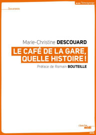 Title: Le Café de la Gare, quelle histoire !, Author: Marie-Christine Descouard