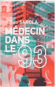 Title: Médecin dans le 93, Author: Alexis Sarola