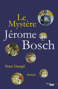 Title: Le Mystère Jérôme Bosch, Author: Trancemotion