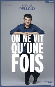 Title: On ne vit qu'une fois, Author: Patrick Pelloux