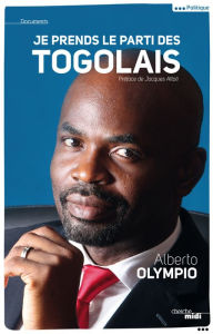 Title: Je prends le parti des Togolais, Author: Alberto Olympio