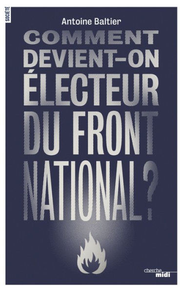 Comment devient-on électeur du Front National ?