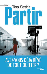 Title: Partir, Author: Tina SESKIS