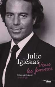 Title: Vous les femmes, Author: Julio Iglesias