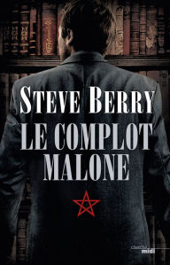 Title: Le Complot Malone, Author: Steve BERRY