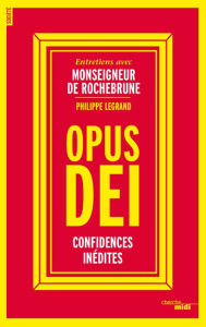 Title: Opus Dei, confidences inédites, Author: Total Surrender