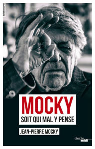 Title: Mocky soit qui mal y pense, Author: Jean-Pierre Mocky