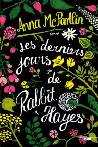 Title: Les Derniers Jours de Rabbit Hayes - Extrait, Author: Anna McPartlin