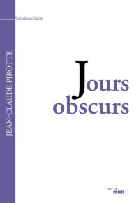 Title: Jours obscurs, Author: Jean-Claude Pirotte
