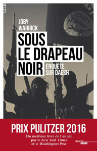 Title: Sous le drapeau noir, Author: Joby Warrick