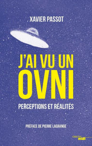 Title: J'ai vu un OVNI, Author: Xavier Passot