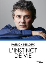 Title: L'instinct de vie, Author: Patrick Pelloux