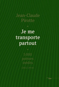 Title: Je me transporte partout, Author: Jean-Claude Pirotte