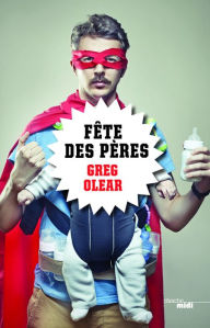 Title: Fête des pères - Extrait, Author: Greg Olear