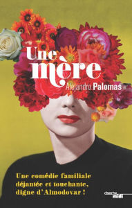 Title: Une mère - Extrait, Author: Alejandro Palomas