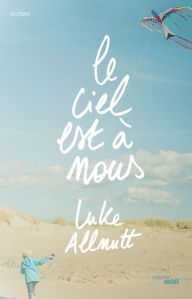 Title: Le Ciel est à nous, Author: Luke Allnutt