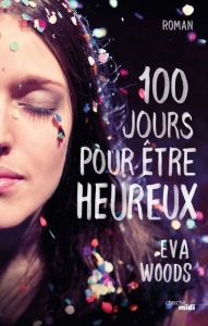 Title: 100 Jours pour être heureux, Author: Eva Woods