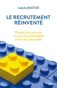 Title: Le recrutement réinventé, Author: Isabelle Bastide