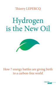 Title: Hydrogen is the New Oil, Author: Thierry Lepercq