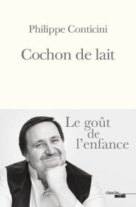 Title: Cochon de lait, Author: Philippe Conticini