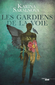 Title: Les Gardiens de la voie, Author: Karina Sarsenova
