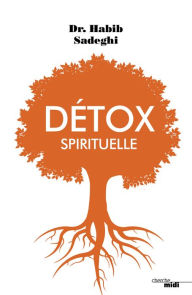 Title: Detox spirituelle, Author: Habib Sadeghi