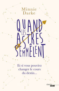 Title: Quand les astres s'emmêlent, Author: Minnie Darke