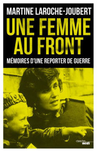 Title: Une femme au front, Author: Martine Laroche-Joubert