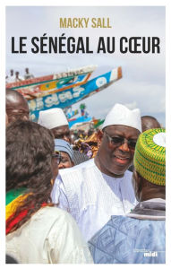 Title: Le Sénégal au coeur, Author: Macky Sall