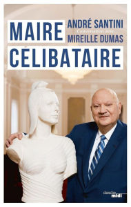 Title: Maire célibataire, Author: André Santini