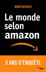 Title: Le monde selon Amazon, Author: Benoît Berthelot