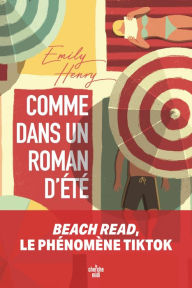 Title: Comme dans un roman d'été (Beach read en VF), Author: Emily Henry